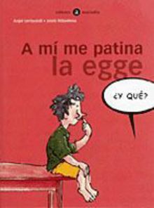 Resultado de imagen de a mi me patina la egge